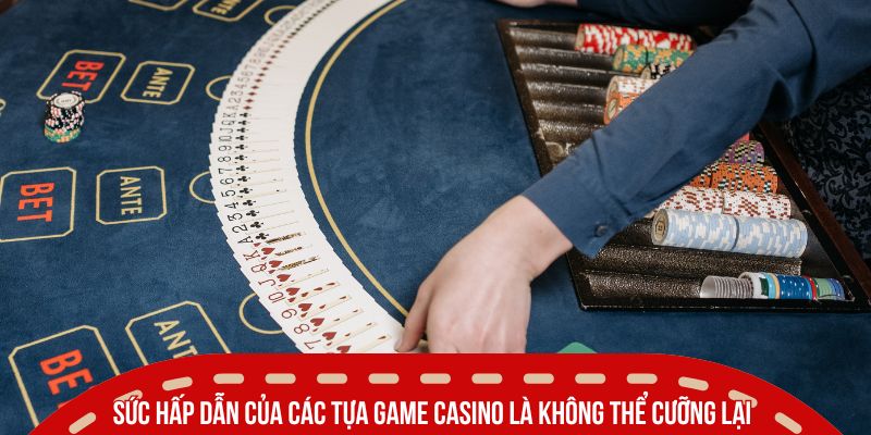 cac game live casino suc hap dan cua cac tua game