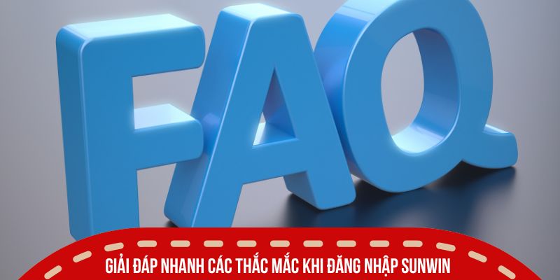 dang nhap sunwin giai dap nhanh cac thac mac