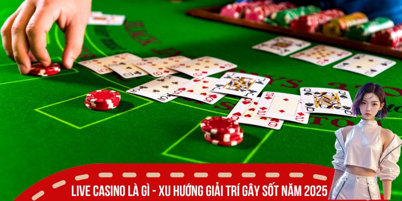 live casino la gi